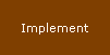 Implement